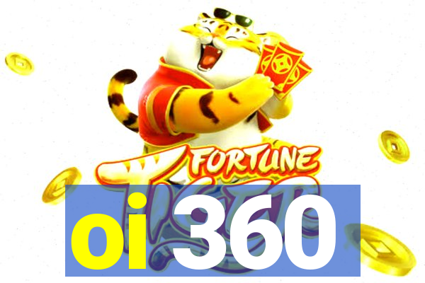 oi 360